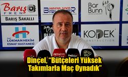 Dinçel, “Süper Lig’de Uzun Yıllar Oynamış Bir Takımla Mücadele Ettik”