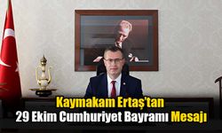 Kaymakam Ertaş’tan 29 Ekim Cumhuriyet Bayramı Mesajı