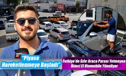 Fethiye'de Sıfır Araca Parası Yetmeyen İkinci El Otomobile Yöneliyor