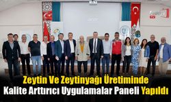 Zeytin Ve Zeytinyağı Üretiminde Kalite Arttırıcı Uygulamalar Paneli Yapıldı