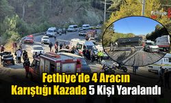 Fethiye’de 4 Aracın Karıştığı Kazada 5 Kişi Yaralandı