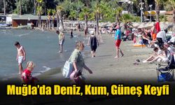 Muğla’da Deniz, Kum, Güneş Keyfi