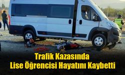 Trafik Kazasında Lise Öğrencisi Hayatını Kaybetti