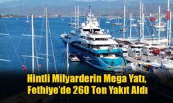 Hintli Milyarderin Mega Yatı, Fethiye’de 260 Ton Yakıt Aldı