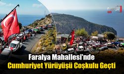 Faralya Mahallesi'nde Cumhuriyet Yürüyüşü Coşkulu Geçti