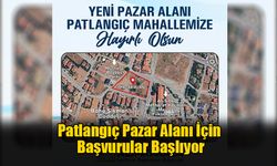 Patlangıç Pazar Alanı İçin Başvurular Başlıyor