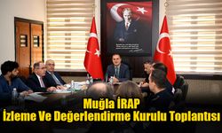 Muğla İRAP İzleme Ve Değerlendirme Kurulu Toplantısı