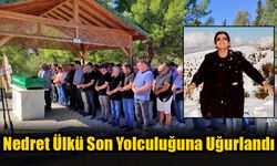 Nedret Ülkü Son Yolculuğuna Uğurlandı