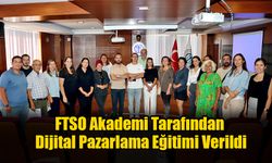 FTSO Akademi Tarafından Dijital Pazarlama Eğitimi Verildi