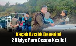 Kaçak Avcılık Denetimi: 2 Kişiye Para Cezası Kesildi