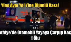 Fethiye'de Otomobil Yayaya Çarpıp Kaçtı: 1 Ölü