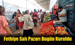 Fethiye Salı Pazarı Bugün Kuruldu