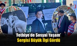 ‘Fethiye’de Sosyal Yaşam’ Sergisi Büyük İlgi Gördü