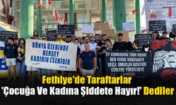 Fethiye'de Taraftarlar 'Çocuğa Ve Kadına Şiddete Hayır!' Dediler