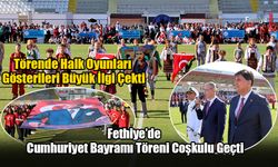 Fethiye’de Cumhuriyet Bayramı Töreni Coşkulu Geçti