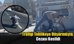 Trafiği Tehlikeye Düşürmüştü, Cezası Kesildi