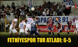 Fethiyespor Tur Atladı; 6-5