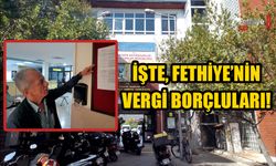 İşte, Fethiye’nin Vergi Borçluları...