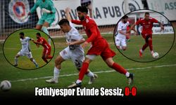 Fethiyespor Evinde Sessiz, 0-0