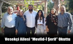 Vesekçi Ailesi “Mevlid-İ Şerif” Okuttu