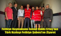 Fethiye Kaymakamı İsmail Hakkı Ertaş’tan Türk Kızılayı Fethiye Şubesi’ne Ziyaret