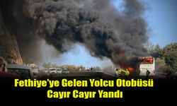 Fethiye’ye Gelen Yolcu Otobüsü Cayır Cayır Yandı