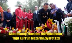 Galatasaray Yönetimi Ve Futbolcular, Yiğit Kurt'un Mezarını Ziyaret Etti