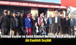 Fethiye Gaziler ve Şehit Aileleri Derneği Başkanlığına Ali Cantürk Seçildi