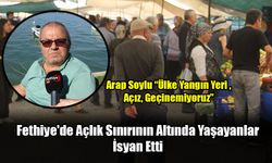 Fethiye'de Açlık Sınırının Altında Yaşayanlar İsyan Etti