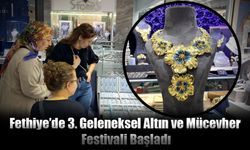 Fethiye’de 3. Geleneksel Altın ve Mücevher Festivali Başladı