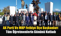 AK Parti Ve MHP Fethiye İlçe Başkanları Öğretmenlerin Gününü Kutladı