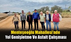 Menteşeoğlu Mahallesi’nde Yol Genişletme Ve Asfalt Çalışması