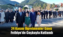 24 Kasım Öğretmenler Günü Fethiye'de Coşkuyla Kutlandı