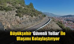 Büyükşehir ‘Güvenli Yollar’ İle Ulaşımı Kolaylaştırıyor