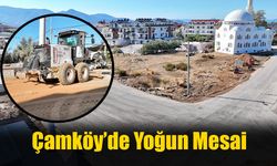 Çamköy’de Yoğun Mesai