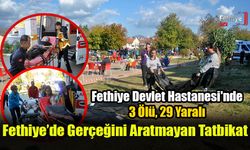 Fethiye’de Gerçeğini Aratmayan Tatbikat