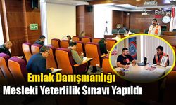 Emlak Danışmanlığı Mesleki Yeterlilik Sınavı Yapıldı