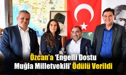 Özcan’a ‘Engelli Dostu Muğla Milletvekili’ Ödülü Verildi