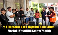 2. El Motorlu Kara Taşıtları Alım Satım Mesleki Yeterlilik Sınavı Yapıldı