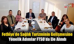 Sağlık Turizminin Gelişmesine Yönelik Adımlar FTSO’da Ele Alındı