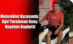 Motosiklet Kazasında Ağır Yaralanan Genç Hayatını Kaybetti