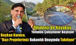 Ölüdeniz Ve Kayaköy Yolunda Çalışmalar Başlıyor