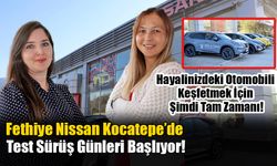 Fethiye Nissan Kocatepe’de Test Sürüş Günleri Başlıyor!