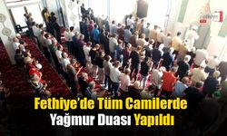 Fethiye’de Tüm Camilerde Yağmur Duası Yapıldı