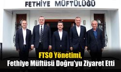 FTSO Yönetimi, Fethiye Müftüsü Doğru’yu Ziyaret Etti