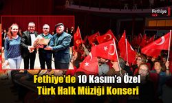 Fethiye’de 10 Kasım’a Özel Türk Halk Müziği Konseri