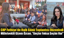 CHP Fethiye'de Halk Günü Toplantısı Düzenledi