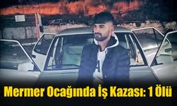 Mermer Ocağında İş Kazası: 1 Ölü