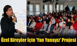 Özel Bireyler İçin ‘Yan Yanayız' Projesi