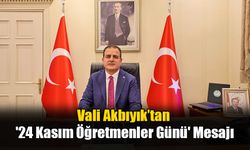 Vali Akbıyık’tan '24 Kasım Öğretmenler Günü' Mesajı